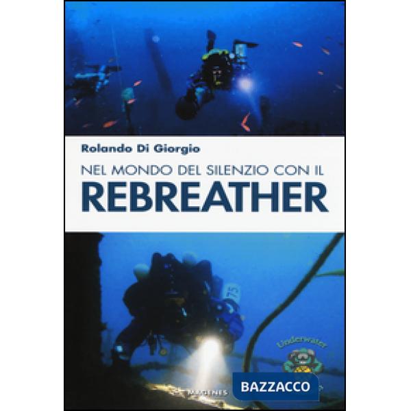 Nel mondo del silenzio con il rebreather