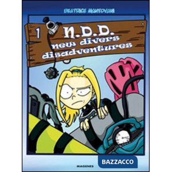 Much divers for nothing. N.D.D. New divers disadventures. Vol. 1