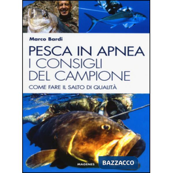 Pesca in apnea. I consigli del campione. Come fare il salto di qualità