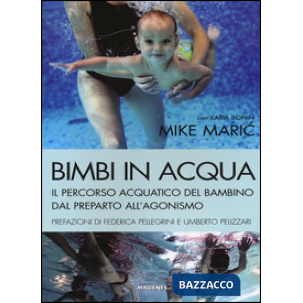 Bimbi in acqua. Il percorso acquatico del bambino dal preparto all'agonismo