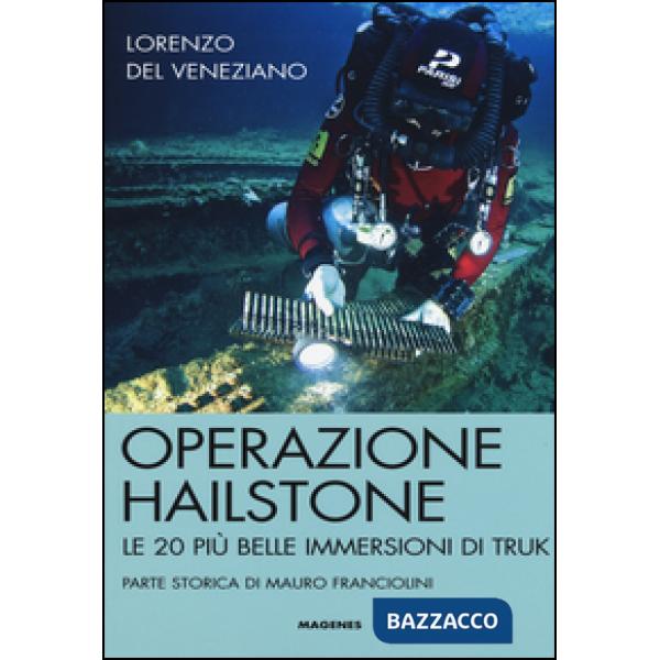 Operazione Hailstone. Le 20 più belle immersioni di Truk