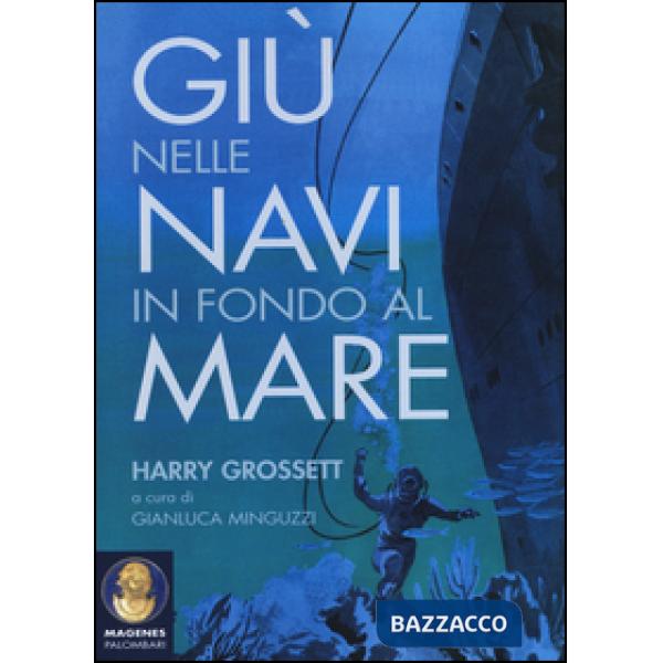 Giù nelle navi in fondo al mare