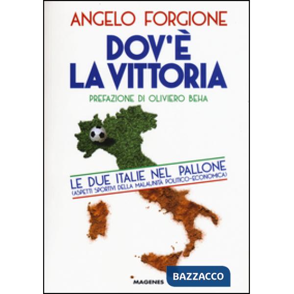 Dov'è la vittoria. Le due Italie nel pallone. Aspetti sportivi della malaunità p