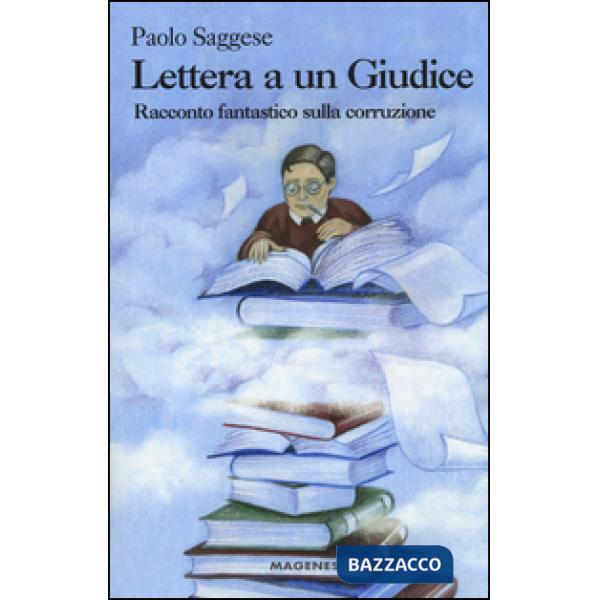 Lettera a un giudice. Racconto fantastico sulla corruzione