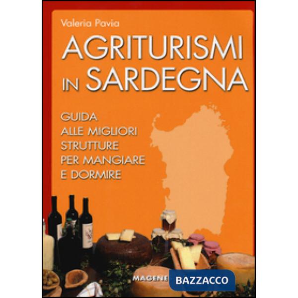 Agriturismi in Sardegna. Guida alle migliori struttre per mangiare e dormire