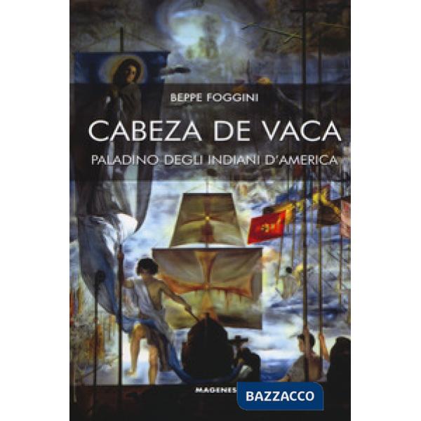 Cabeza de Vaca paladino degli indiani d'America