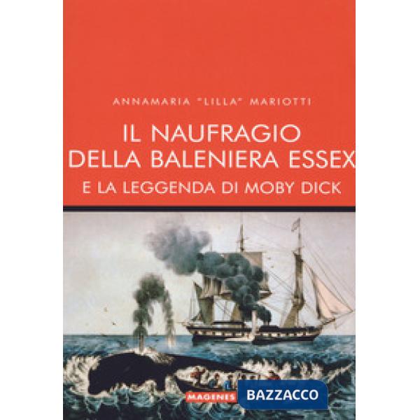Naufragio della baleniera Essex e la leggenda di Moby Dick (Il)