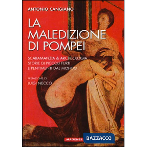 Maledizione di Pompei. Scaramanzia & archeologia. Storia di piccoli furti e pent