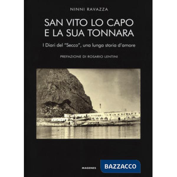 San Vito Lo Capo e la sua tonnara. I diari del «Secco», una lunga storia d'amore
