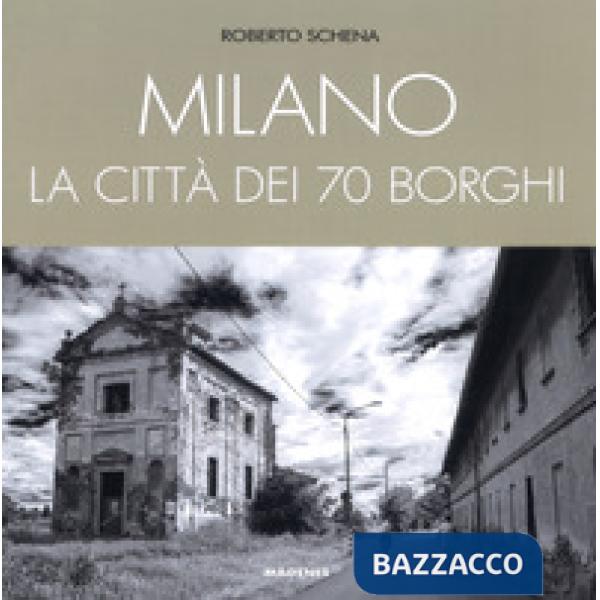 Milano. La città dei 70 borghi