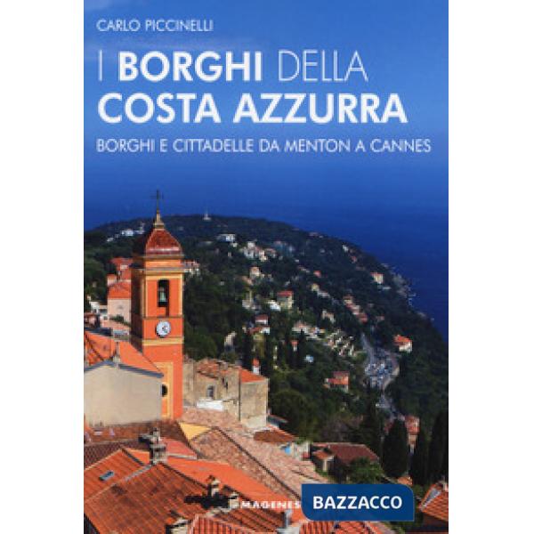 Borghi della Costa Azzurra. Borghi e cittadelle da Menton a Cannes (I)