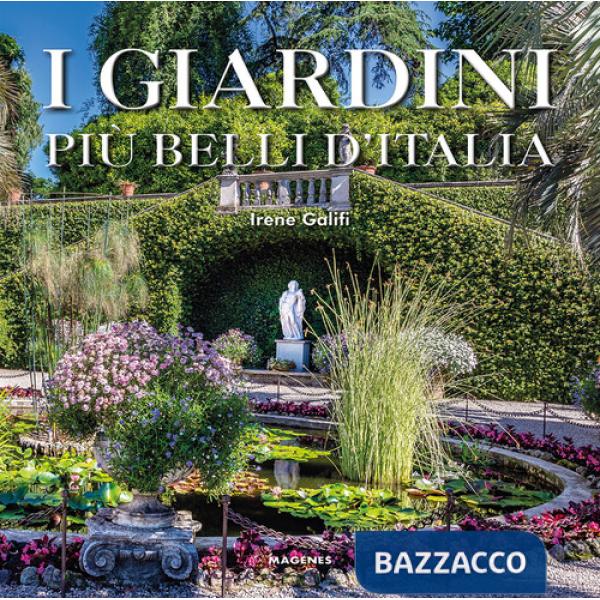 Giardini più belli d'Italia. Ediz. a colori (I)