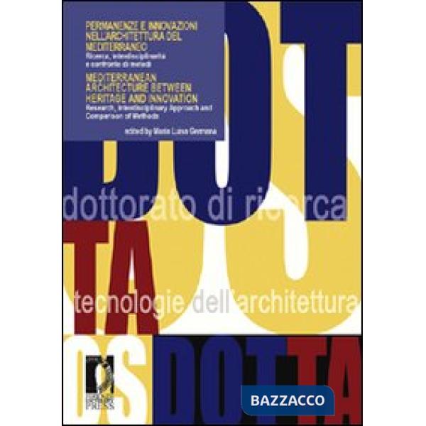 Permanenze e innovazioni nell'architettura del Mediterraneo. Ricerca, interdiscipLinarità e confronto di metodi. Ediz. italiana 