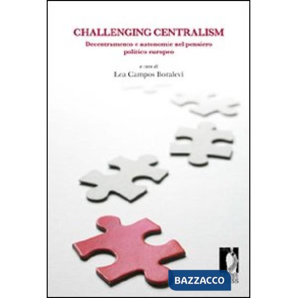 Challenging centralism: decentramento e autonomie nel pensiero politico europeo