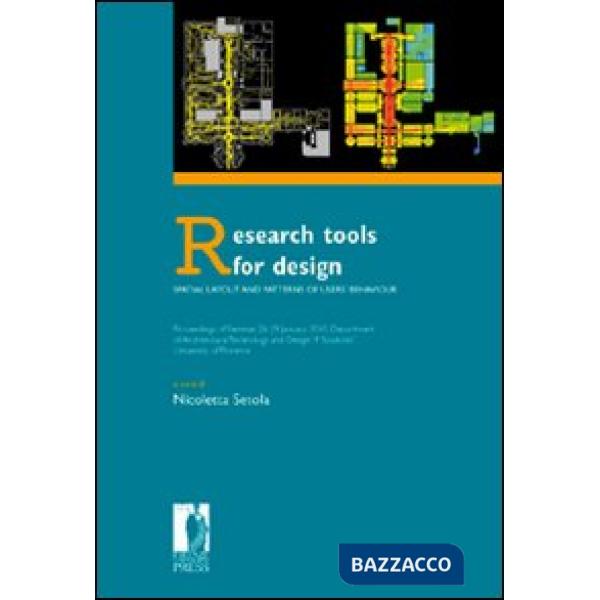 Research tools for design. Spatial layout and patterns of users' behaviour. Atti del seminario (Firenze, 28-29 january 2010)