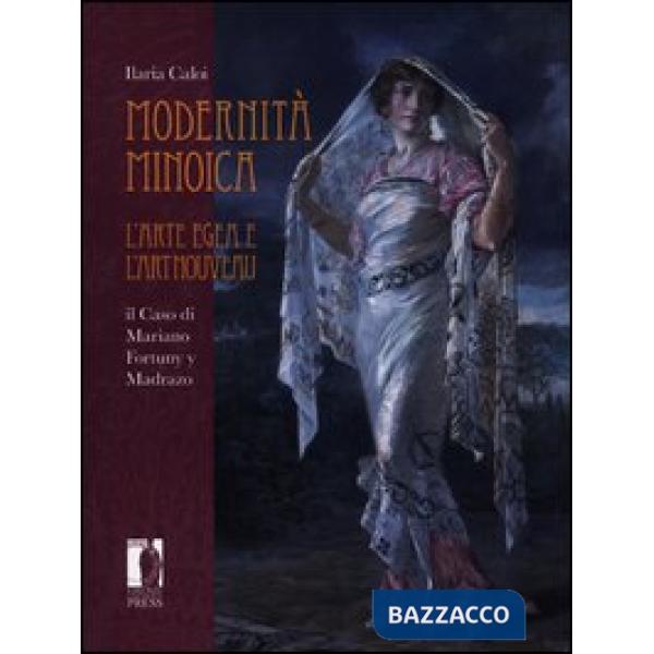 Modernità minoica. L'arte Egea e l'Art Nouveau: il caso di Mariano Fortuny y Madrazo