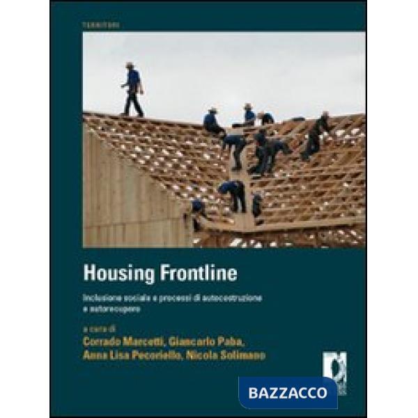 Housing frontline. Inclusione sociale e processi di autocostruzione e autorecupero