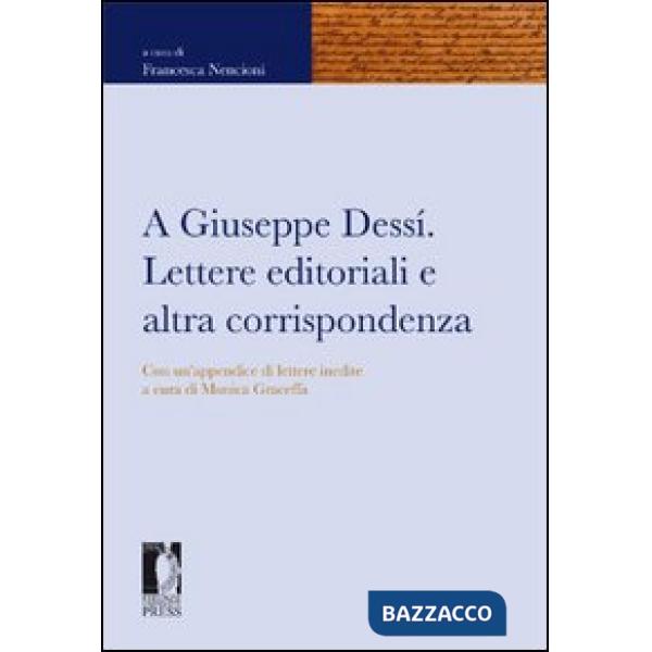A Giuseppe Dessì. Lettere editoriali e altra corrispondenza