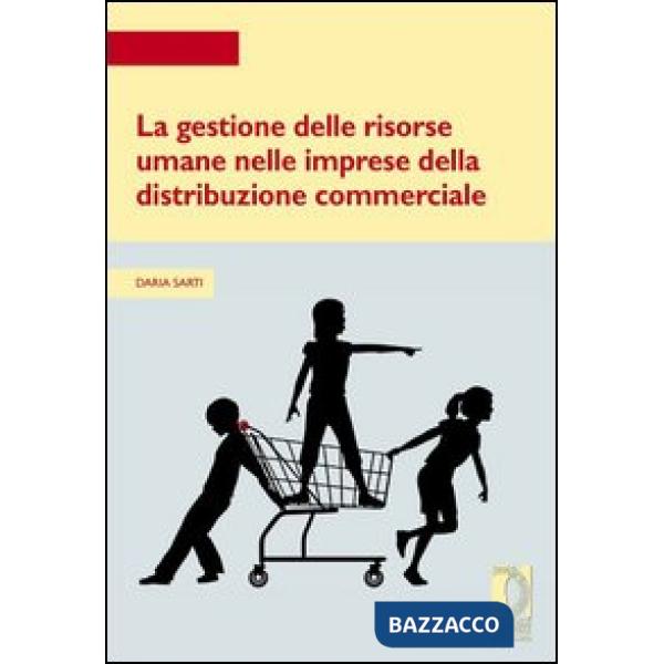 Gestione delle risorse umane nelle imprese della distribuzione commerciale (La)