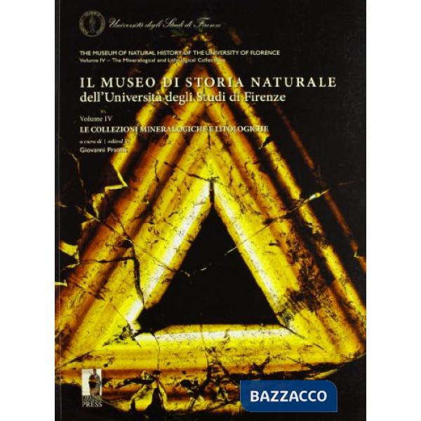 Museo di storia naturale dell'Università degli Studi di Firenze. Le collezioni mineralogiche e litologiche. Ediz. italiana e ing