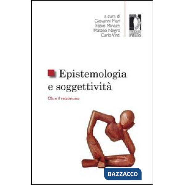 Epistemologia e soggettività. Oltre il relativismo