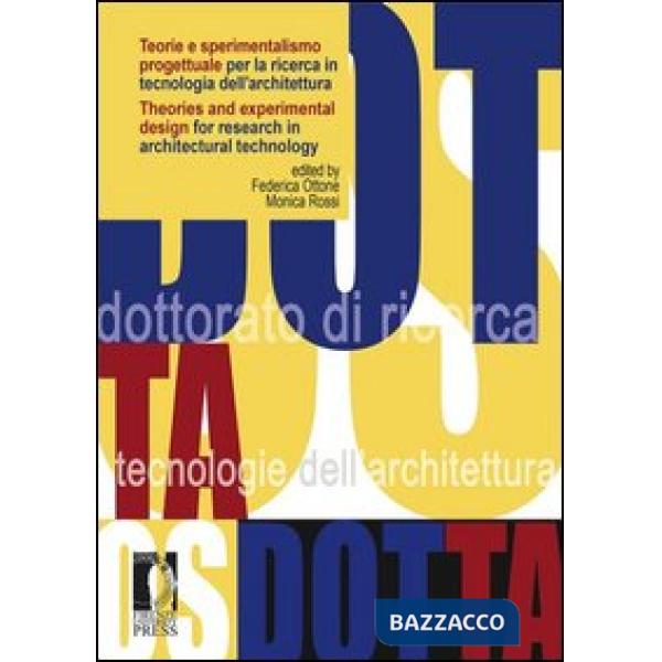 Teorie e sperimentalismo progettuale per la ricerca in tecnologia dell'architettura. Ediz. italiana e inglese
