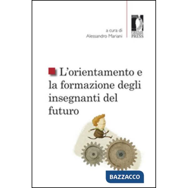 Orientamento e la formazione degli insegnanti del futuro (L')