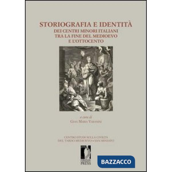 Storiografia e identità dei centri minori italiani tra la fine del medioevo e l'Ottocento