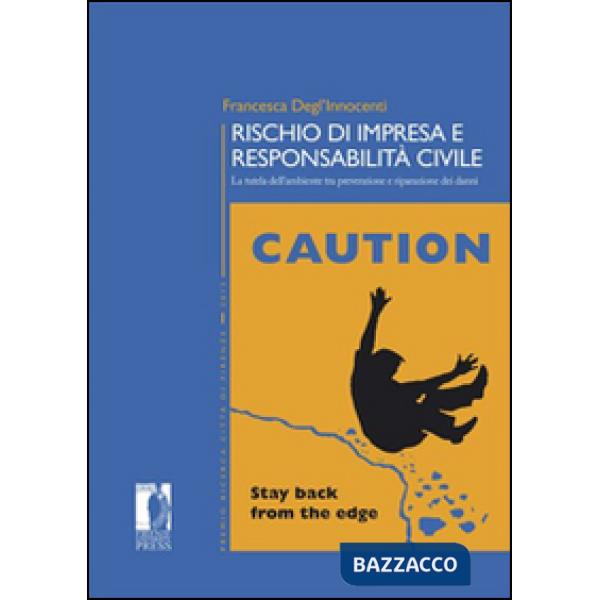 Rischio di impresa e responsabilità civile. La tutela dell'ambiente tra prevenzi