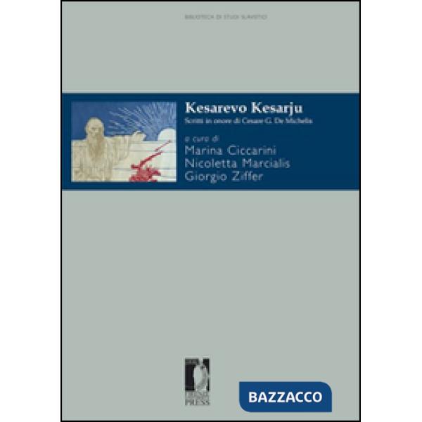 Kesarevo Kesarju. Scritti in onore di Cesare G. de Michelis