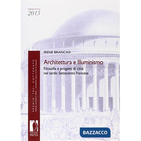 Architettura e illuminismo. Filosofia e progetti di città nel tardo settecento francese