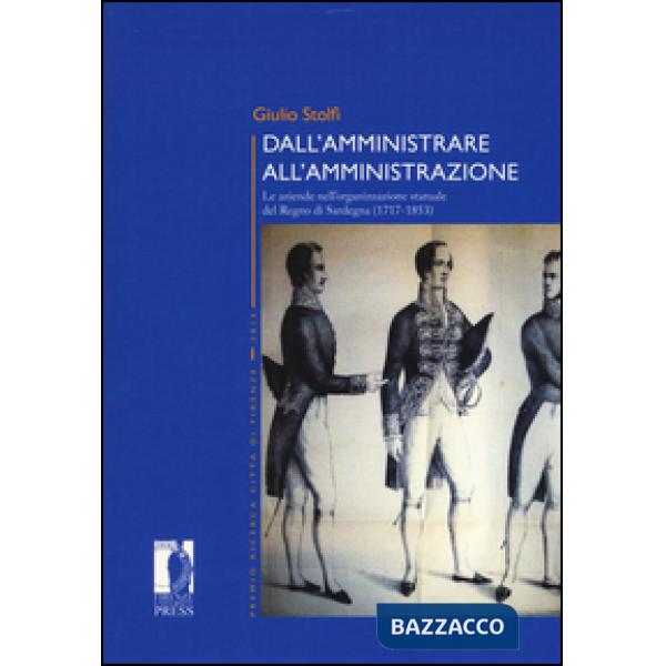 Dall'amministrare all'amministrazione. Le aziende nell'organizzazione statuale del Regno di Sardegna (1717-1853)