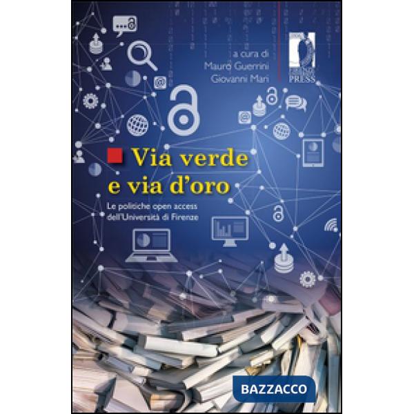 Via verde e via d'oro. Le politiche open access dell'Università di Firenze