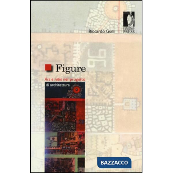 Figure. Ars e ratio nel progetto di architettura