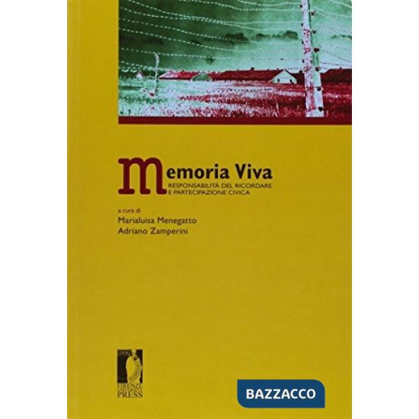 Memoria viva. Responsabilità del ricordare e partecipazione civica