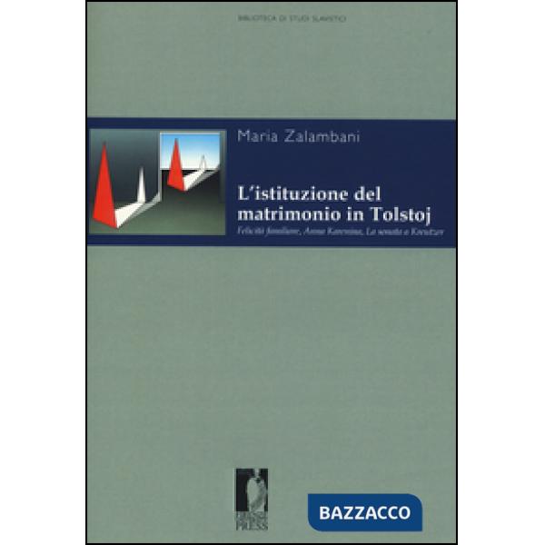 Istituzione del matrimonio in Tolstoj. «Felicità familiare», «Anna Karenina», «La sonata a Kreutzer» (L')