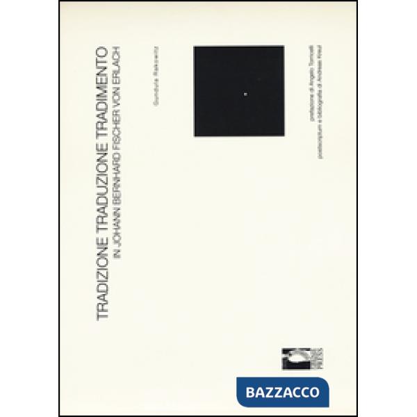 Tradizione, traduzione, tradimento in Johann Bernhard Fischer von Erlach