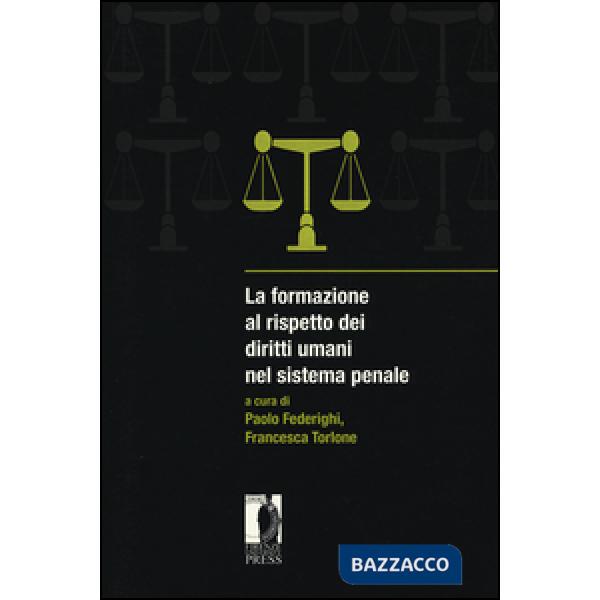 Formazione al rispetto dei diritti umani nel sistema penale (La)