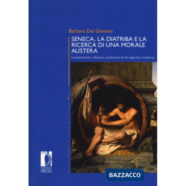 Seneca, la diatriba e la ricerca di una morale austera. Caratteristiche, influen
