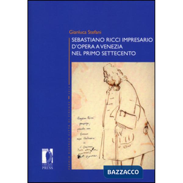 Sebastiano Ricci impresario d'opera a Venezia nel primo Settecento