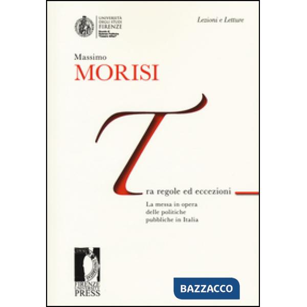 Tra regole ed eccezioni. La messa in opera delle politiche pubbliche in Italia