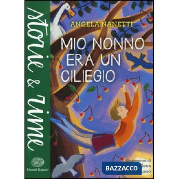 Mio nonno era un ciliegio. Ediz. a colori