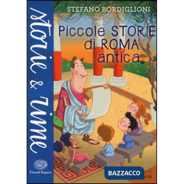Piccole storie di Roma antica. Ediz. a colori