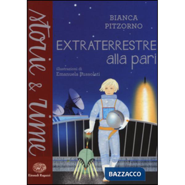 Extraterrestre alla pari. Ediz. a colori