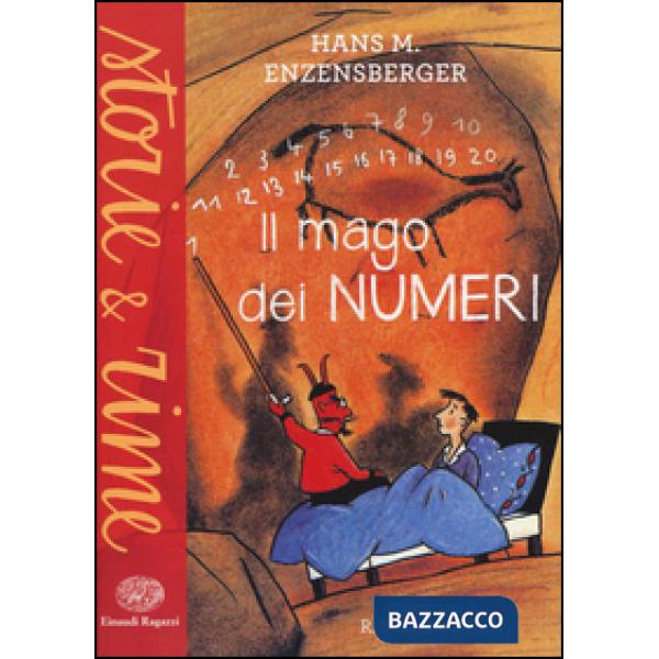 Mago dei numeri. Un libro da leggere prima di addormentarsi, dedicato a chi ha paura della matematica. Ediz. a colori (Il)