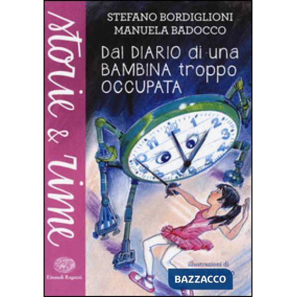 Dal diario di una bambina troppo occupata. Ediz. a colori