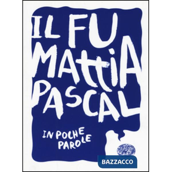 Il fu Mattia Pascal da Luigi Pirandello