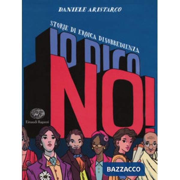 Io dico no! Storie di eroica disobbedienza