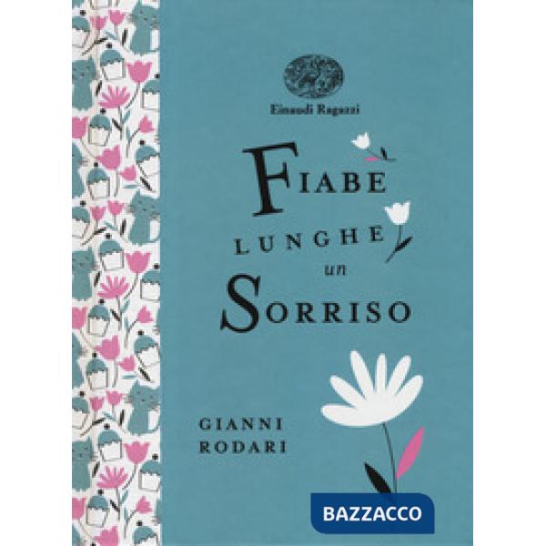 Fiabe lunghe un sorriso. Ediz. a colori. Ediz. deluxe