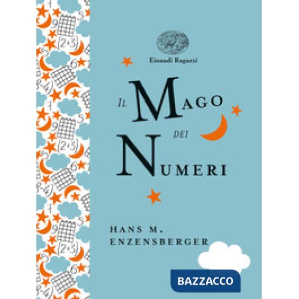 Mago dei numeri. Un libro da leggere prima di addormentarsi, dedicato a chi ha paura della matematica. Ediz. a colori. Ediz. del
